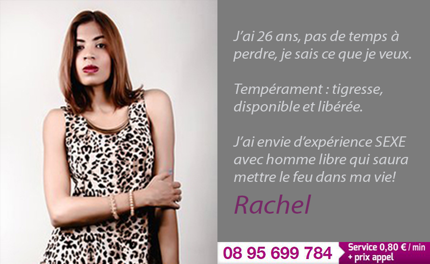 Rachel 26 ans son téléphone 08 95 699 784