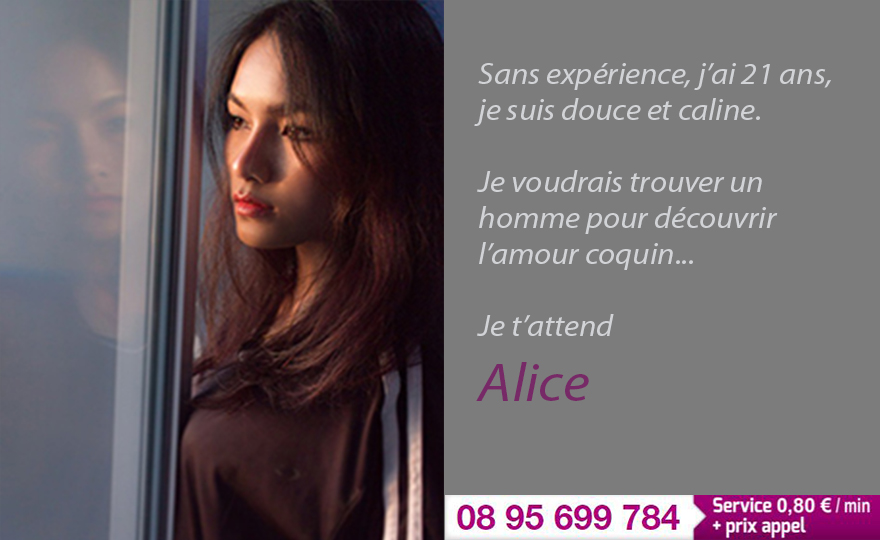 Alice 21 ans son téléphone 08 95 699 784