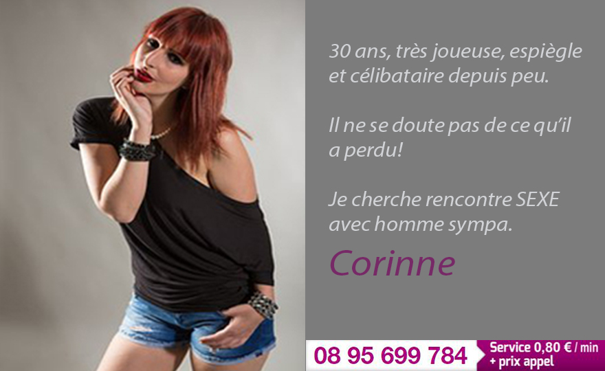 Corinne 30 ans son téléphone 08 95 699 784