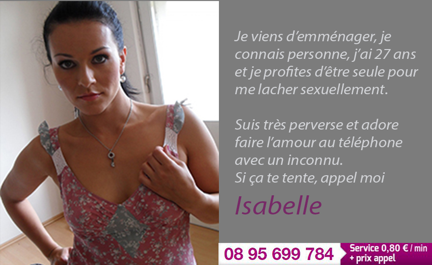 Isabelle 27 ans son téléphone 08 95 699 784