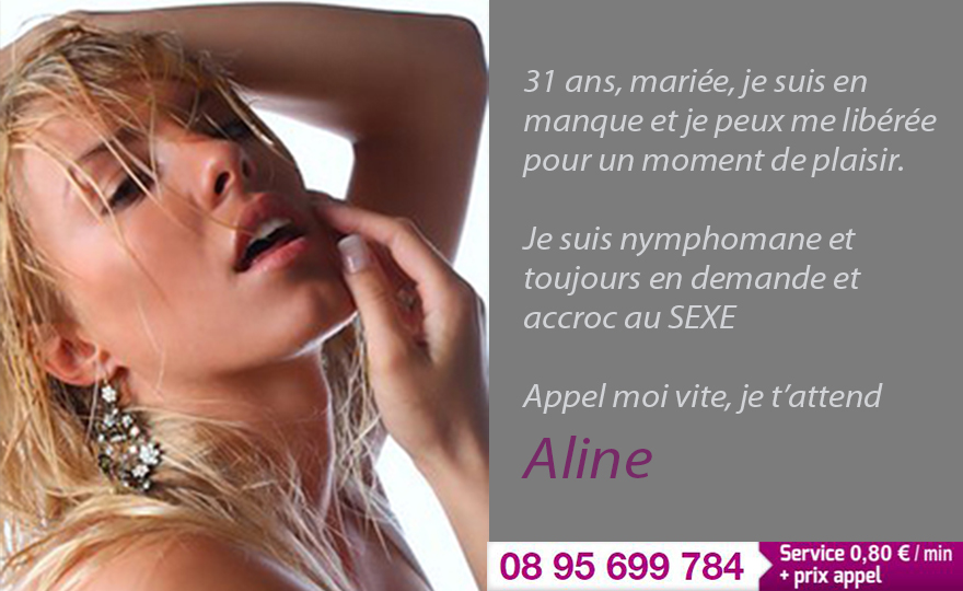 Aline 31 ans son téléphone 08 95 699 784