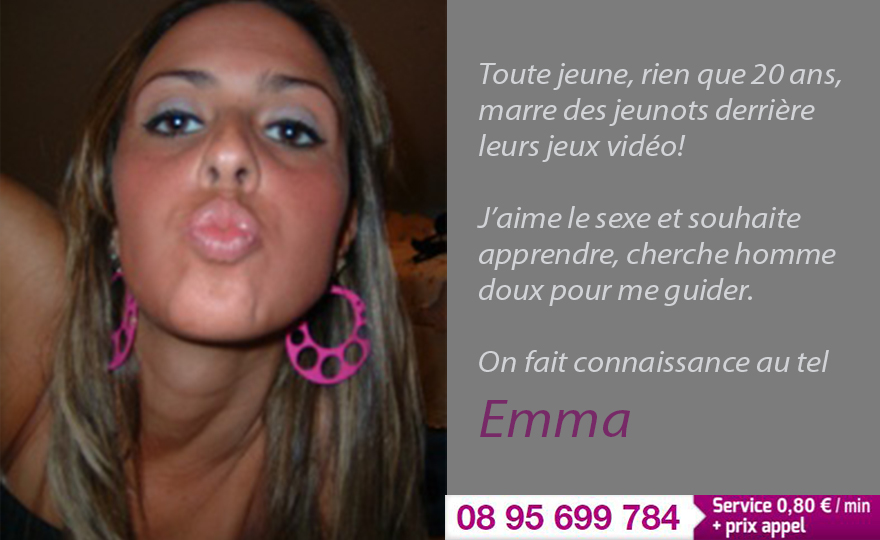Emma 20 ans son téléphone 08 95 699 784
